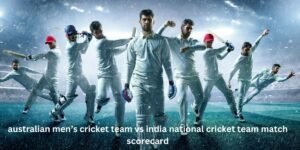 australian men’s cricket team vs india national cricket team match scorecard